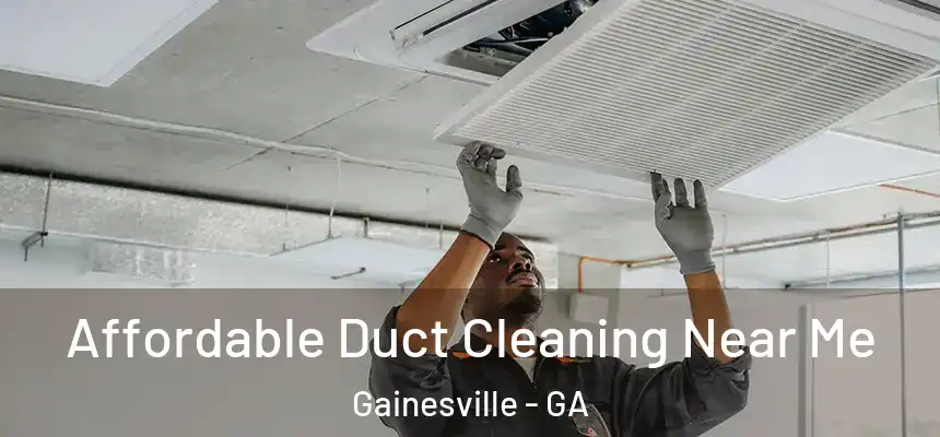 Affordable Duct Cleaning Near Me Gainesville - GA