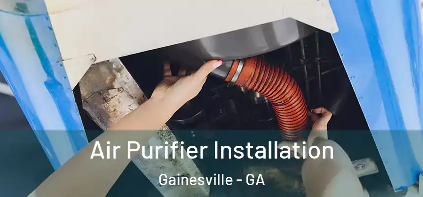 Air Purifier Installation Gainesville - GA