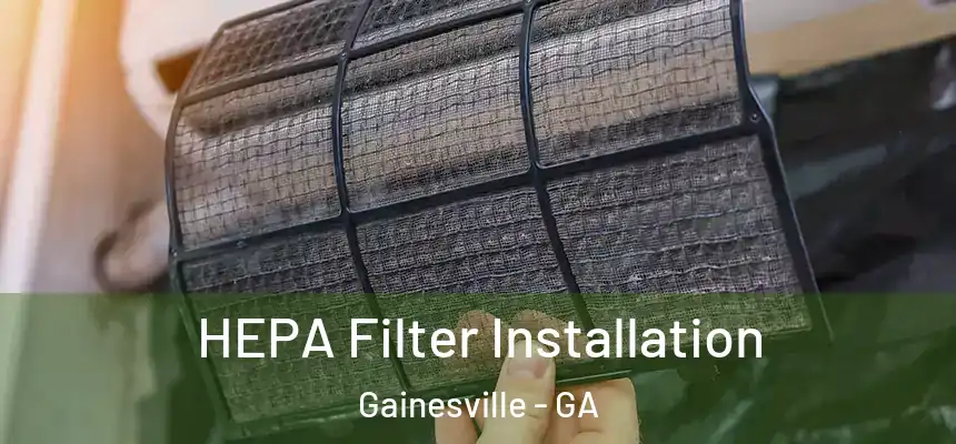  HEPA Filter Installation Gainesville - GA