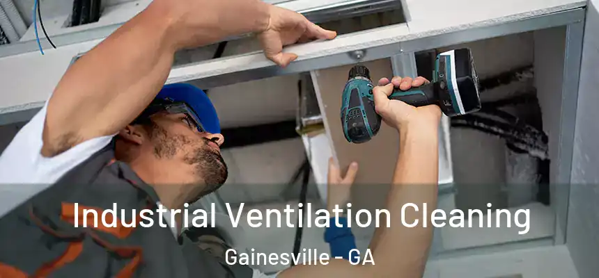  Industrial Ventilation Cleaning Gainesville - GA