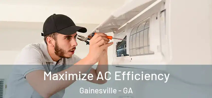 Maximize AC Efficiency Gainesville - GA