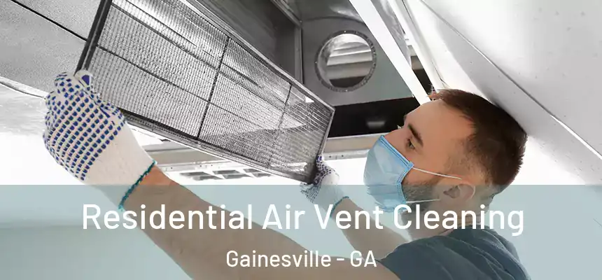  Residential Air Vent Cleaning Gainesville - GA
