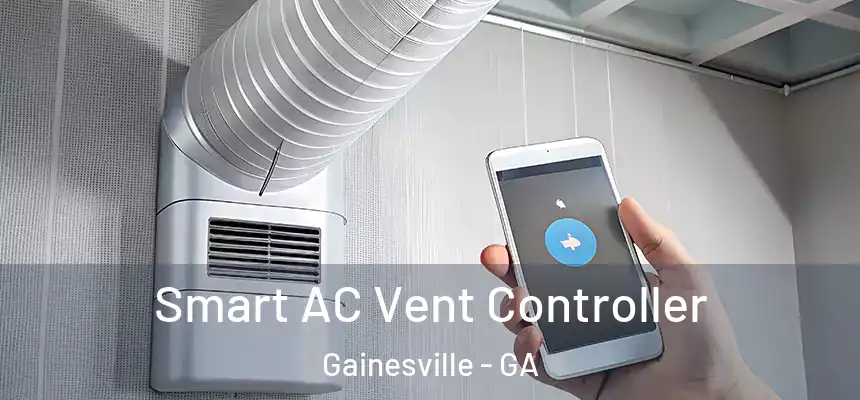 Smart AC Vent Controller Gainesville - GA