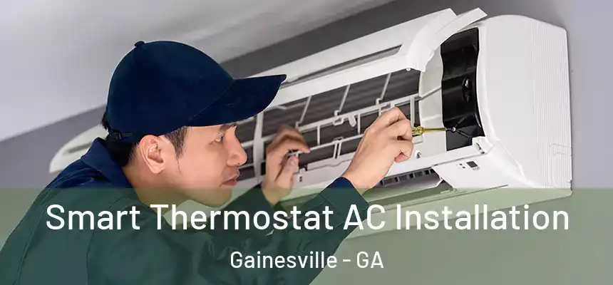  Smart Thermostat AC Installation Gainesville - GA