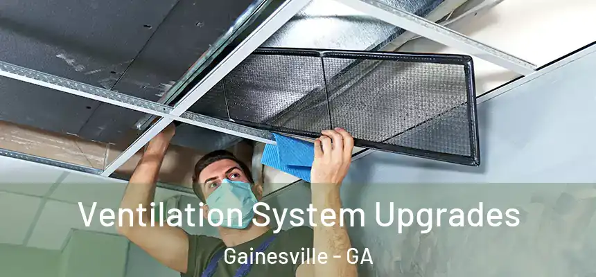 Ventilation System Upgrades Gainesville - GA